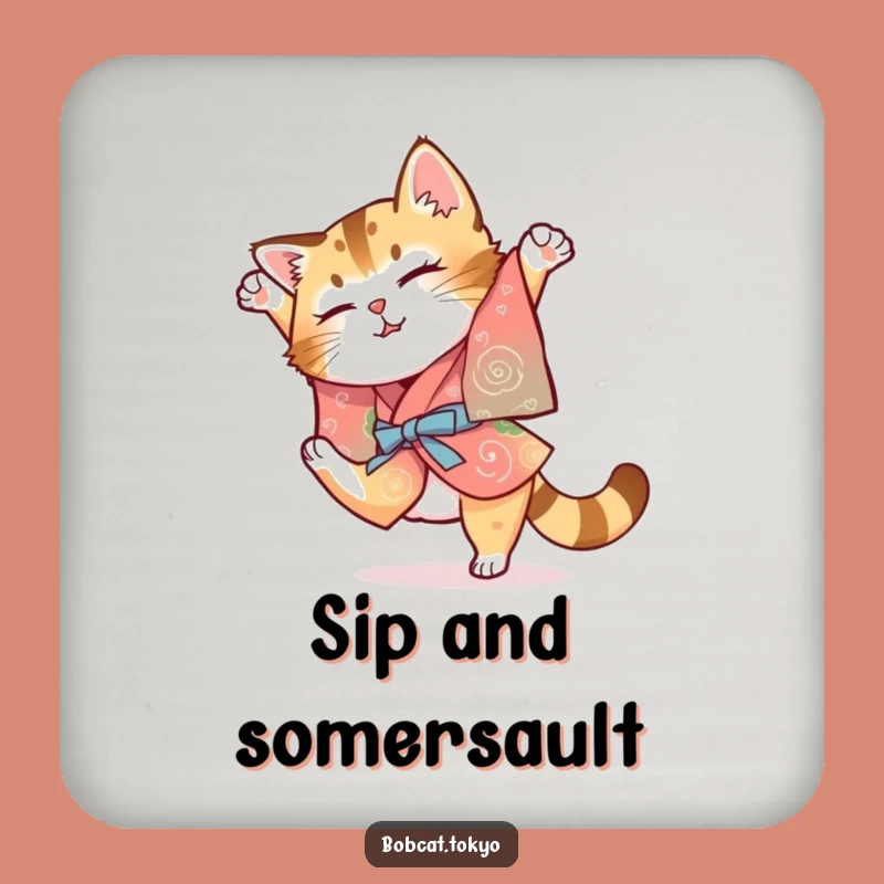 Funny Bobcat Kimono Coaster: Clumsy Somersault Protection