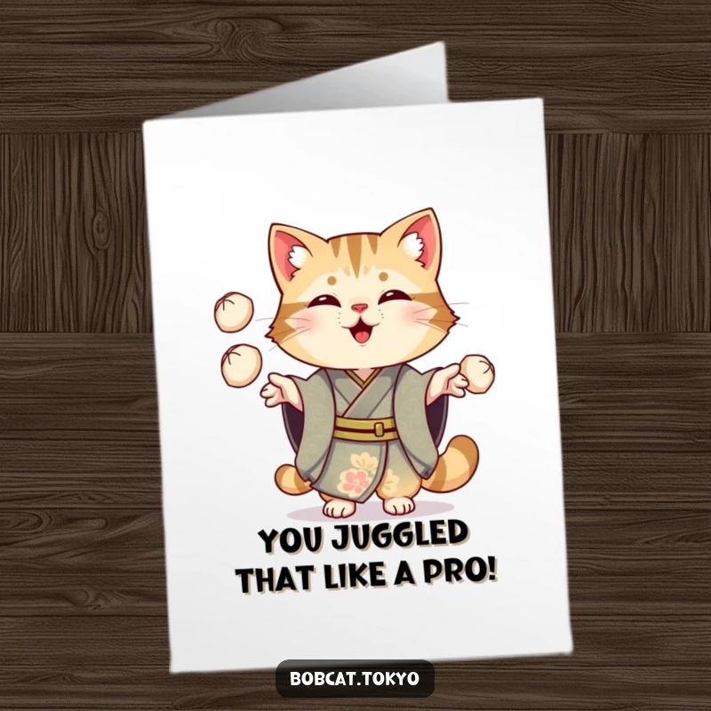 Funny Free Printable Congratulations Card: Bobcat wearing an ornate kimono cheerfully juggling three small dumplings, a true performer.